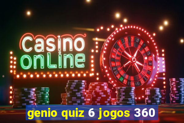 genio quiz 6 jogos 360